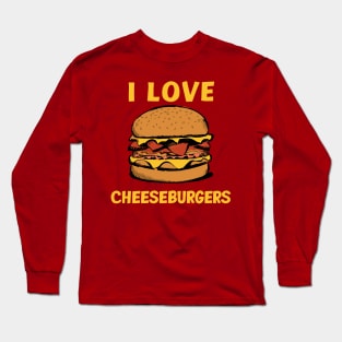 I Love Cheeseburgers Design Long Sleeve T-Shirt